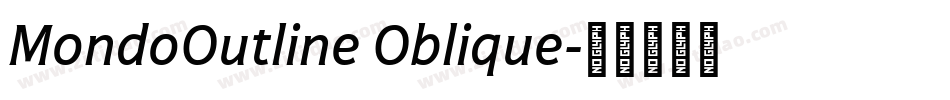 MondoOutline Oblique字体转换